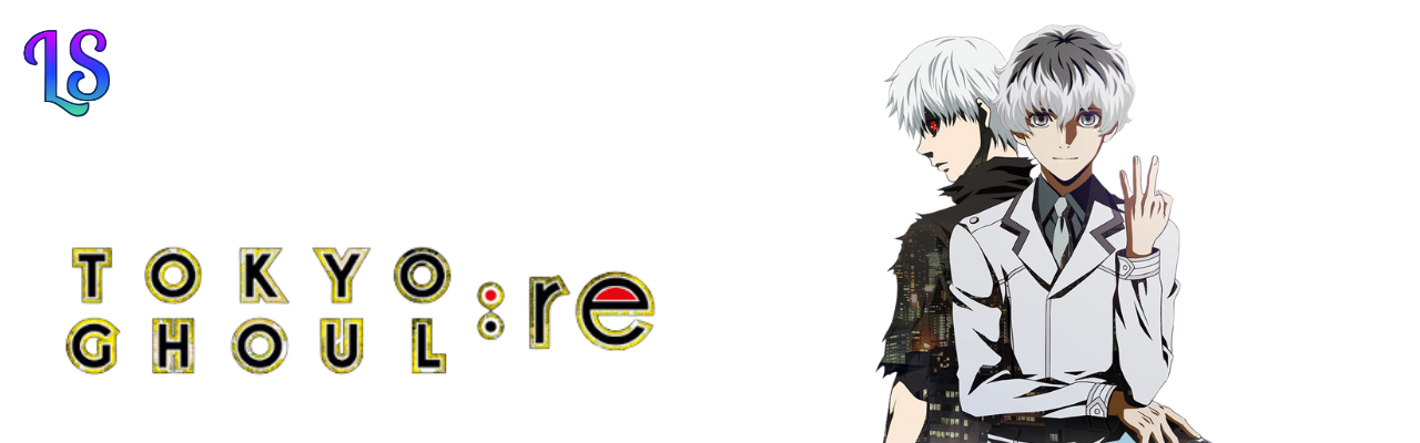 Tokyo Ghoul Re